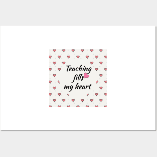 Valentines Day For Teachers funny gift - Teaching Fills My Heart Posters and Art